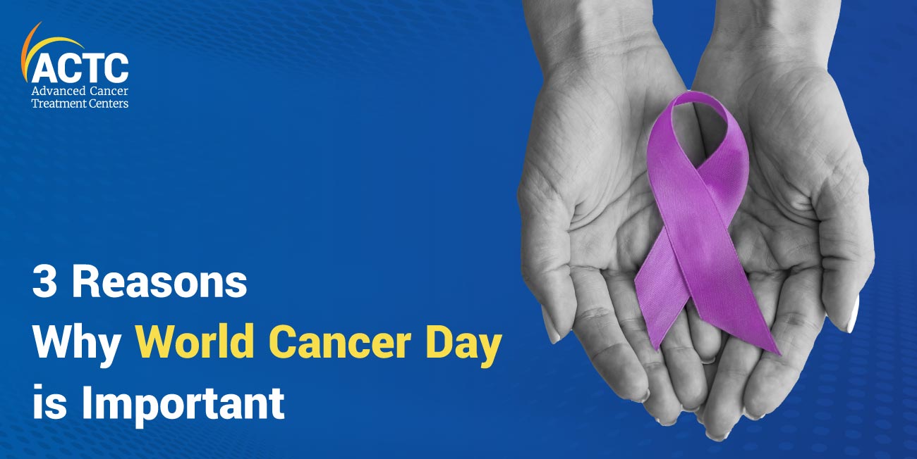 3 Reasons Why World Cancer Day is Important