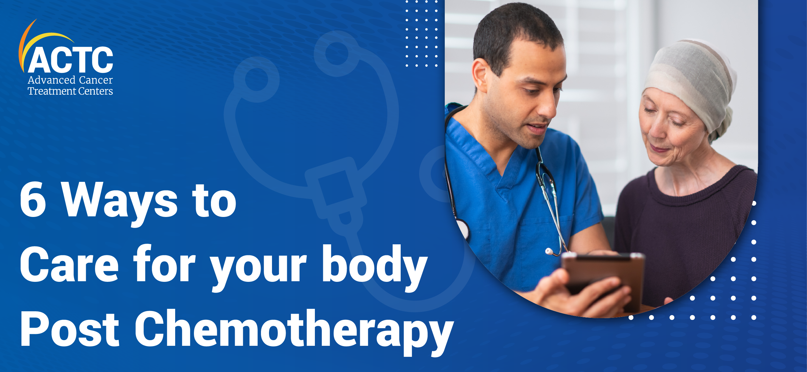 6 Ways to Care for your body Post Chemotherapy 