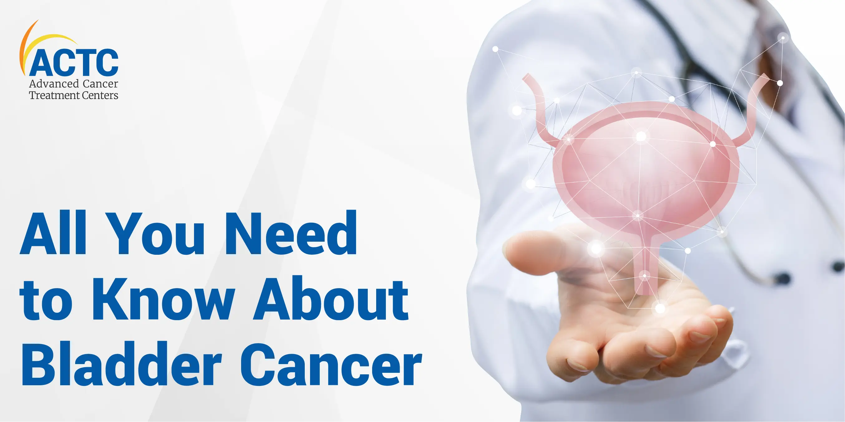 All You Need to Know About Bladder Cancer 