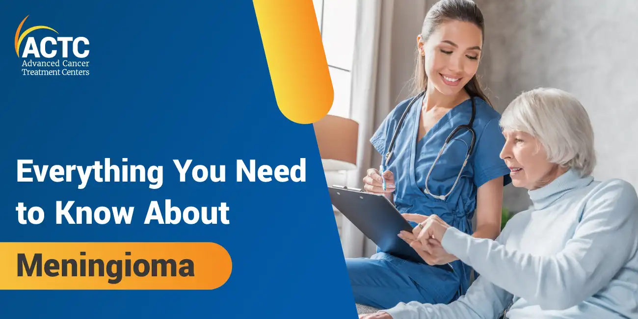 Everything You Need to Know About Meningioma