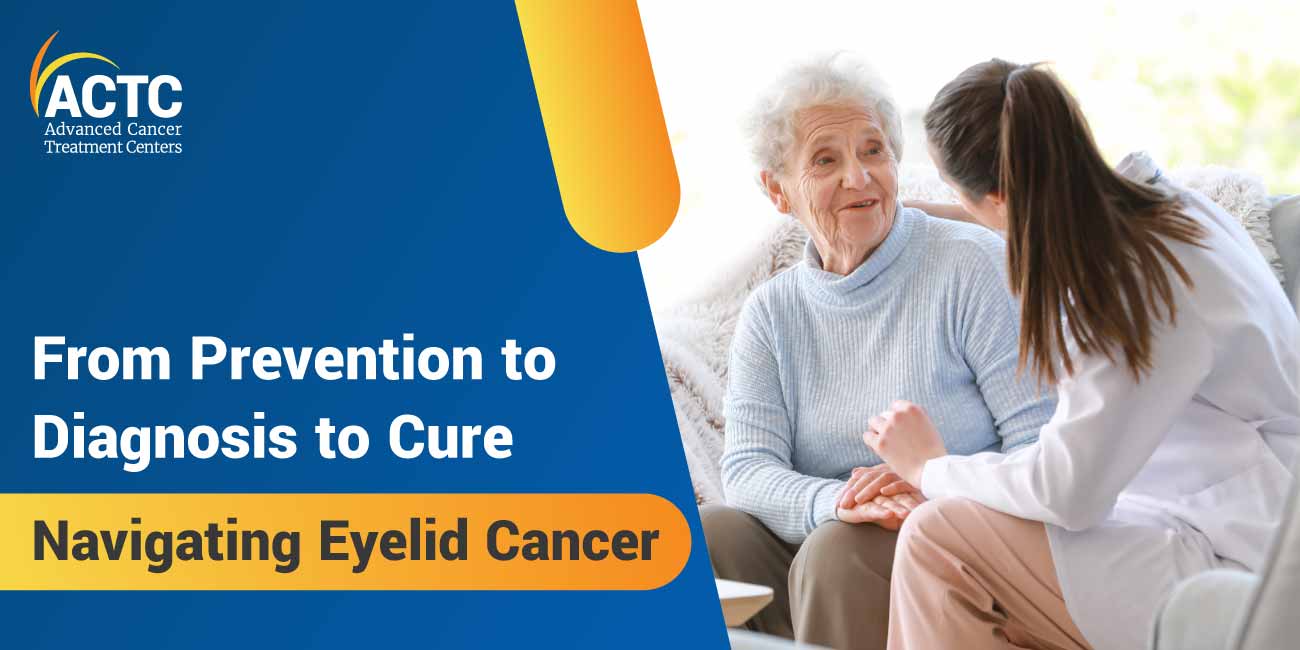 From Prevention to Diagnosis to Cure: Navigating Eyelid Cancer