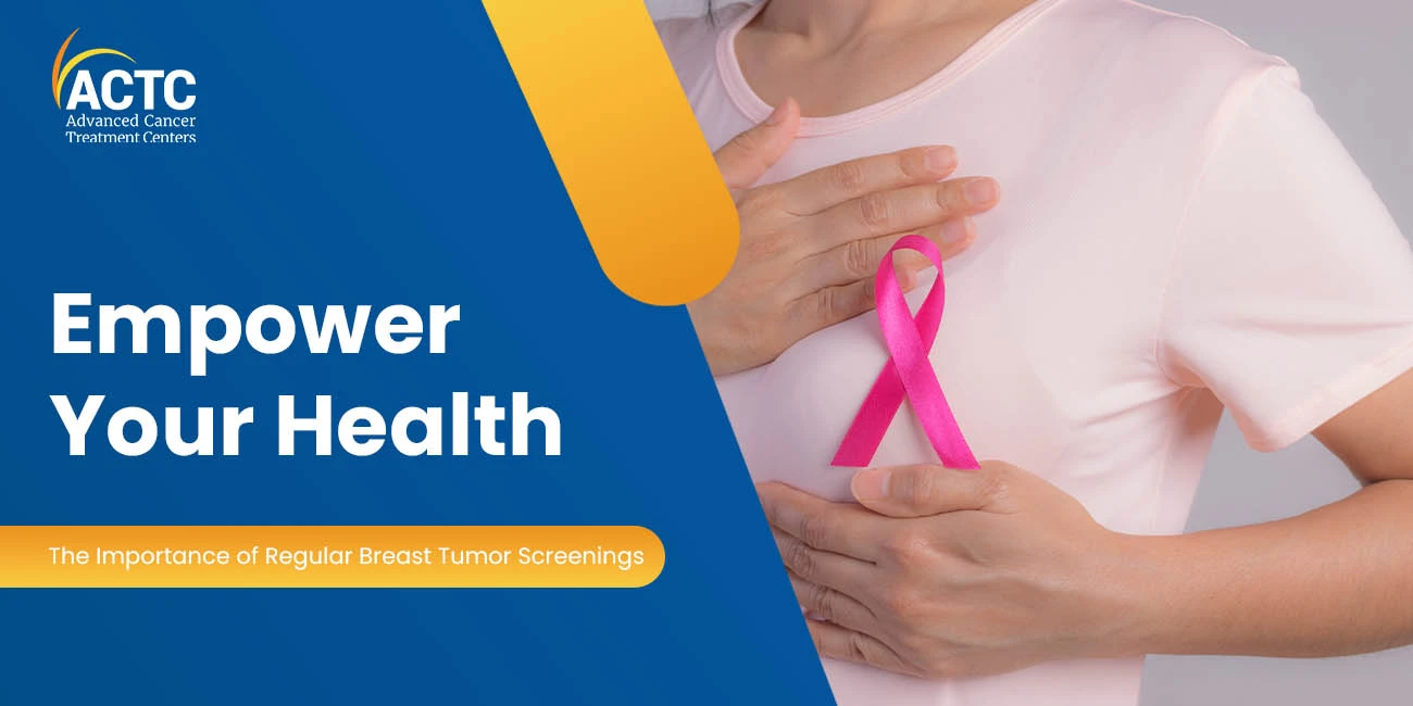 Empower Your Health: The Importance of Regular Breast Tumor Screenings 