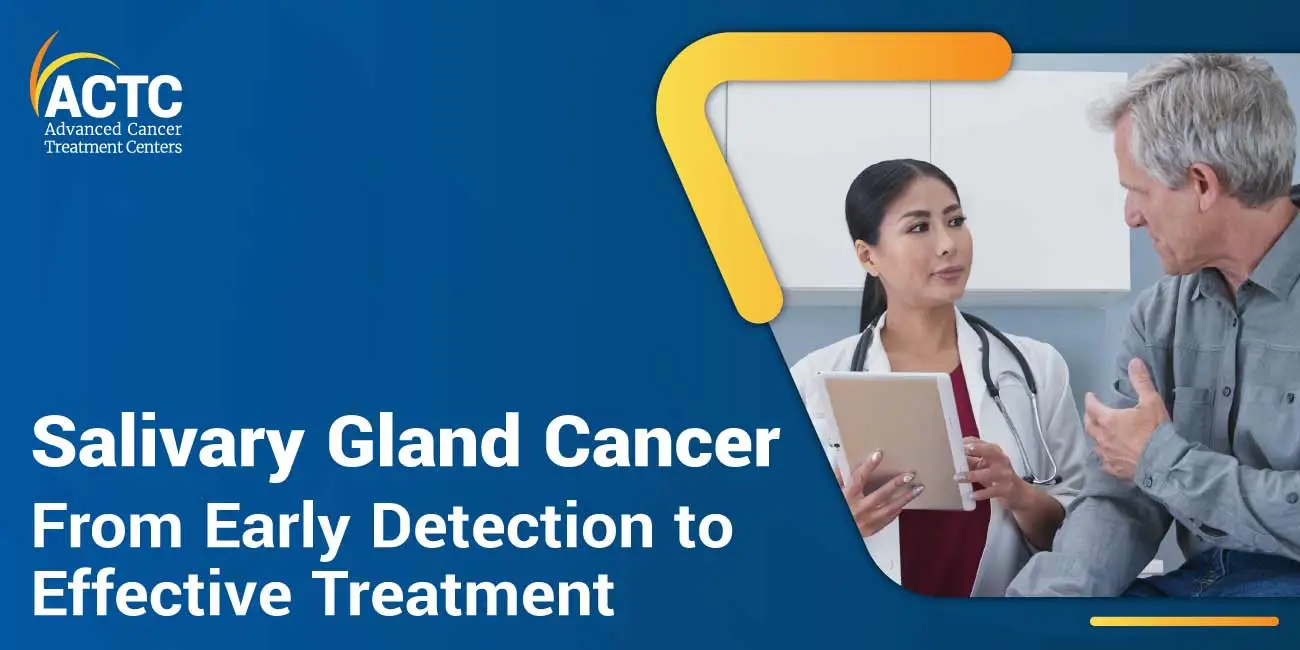 A Guide to Detecting and Treating Salivary Gland Cancer 