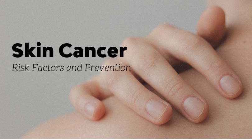 Skin Cancer Risk Factors and Prevention