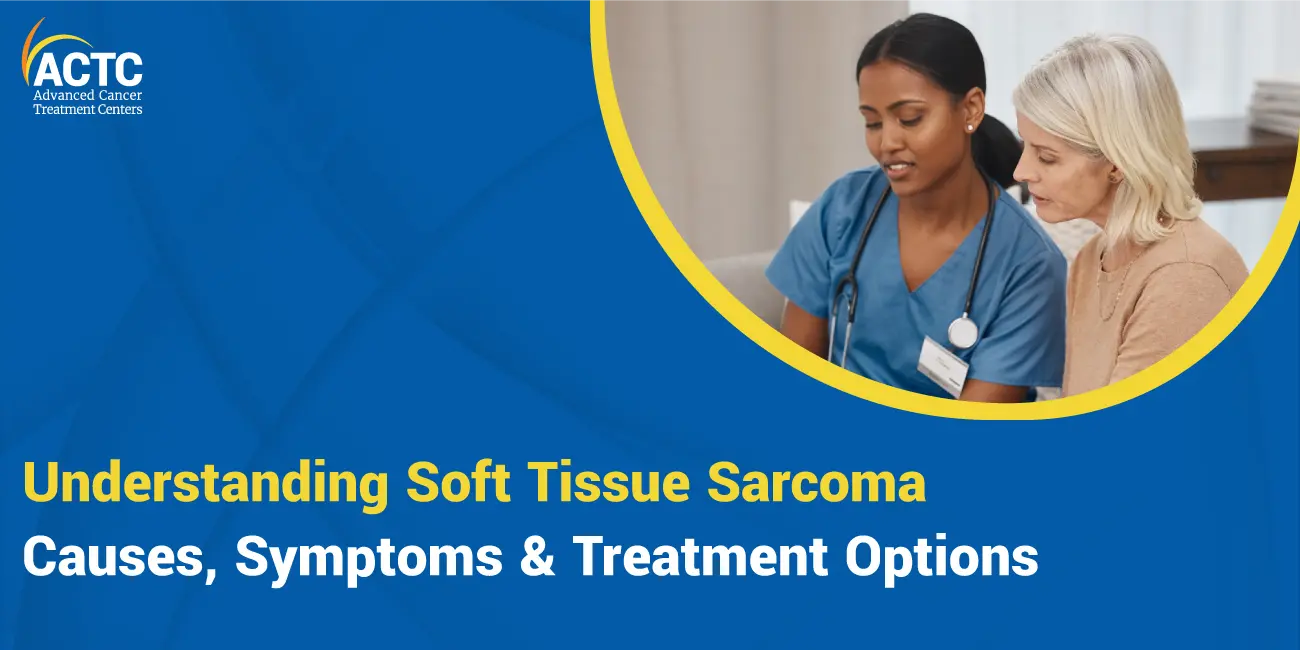 understanding-soft-tissue-sarcoma-causes-symptoms-&-treatment-options