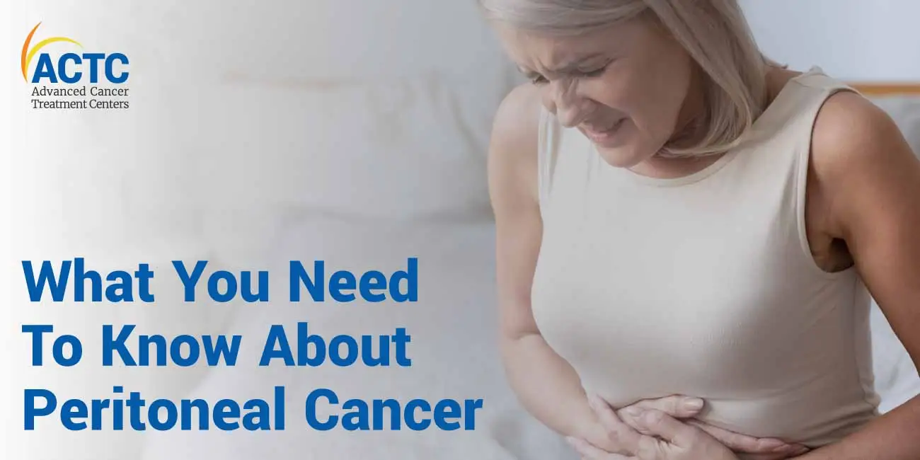 What You Need to Know About Peritoneal Cancer 